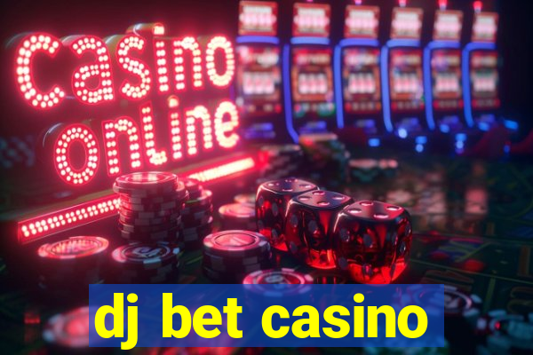 dj bet casino